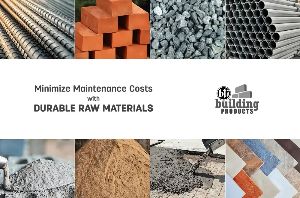 Minimizing Maintenance Costs with Durable Raw Materials