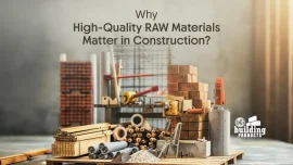 High-Quality Raw Materials Matter in Construction