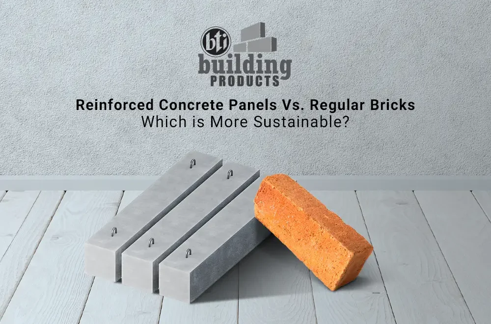 Reinforced Concrete Panels Vs. Regular Bricks
