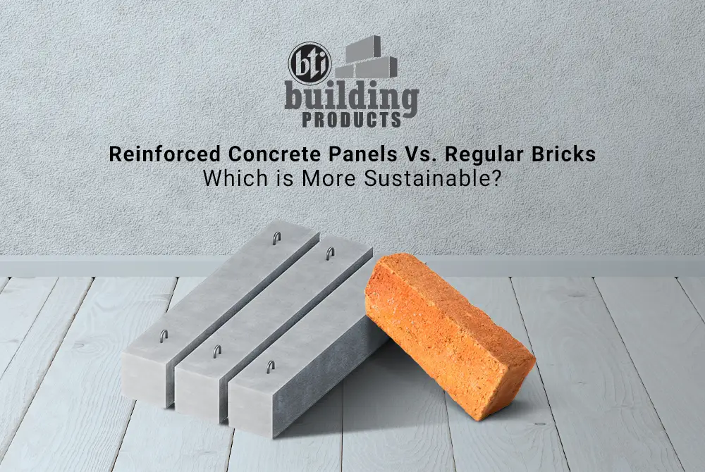 Reinforced Concrete Panels Vs. Regular Bricks